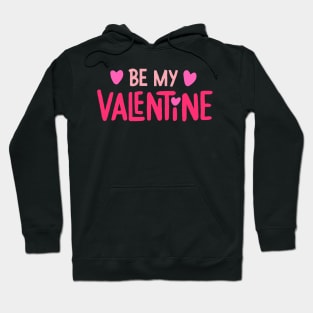 Be My Valentine Hoodie